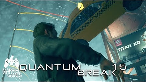 Quantum Break Walkthrough Gameplay Part 15 - Port Donnelly Bridge