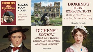 Dickens's Great Expectations Setting, Plot, Themes, literary devices, Critical Analysis, & Summary