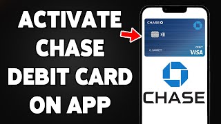 How To Activate Chase Debit Card On App 2025 | Enable Your Chase Bank Card