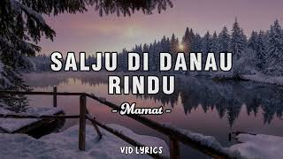 Salju Di Danau Rindu - Mamat (Video Lirik)