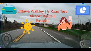 Walkley Ottawa| G Road Test | Airport Route | Passed | 2024| Newest | Test de conduite G