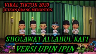 VIRAL TIKTOK‼️SHOLAWAT ALLAHUL KAFI VERSI UPIN IPIN