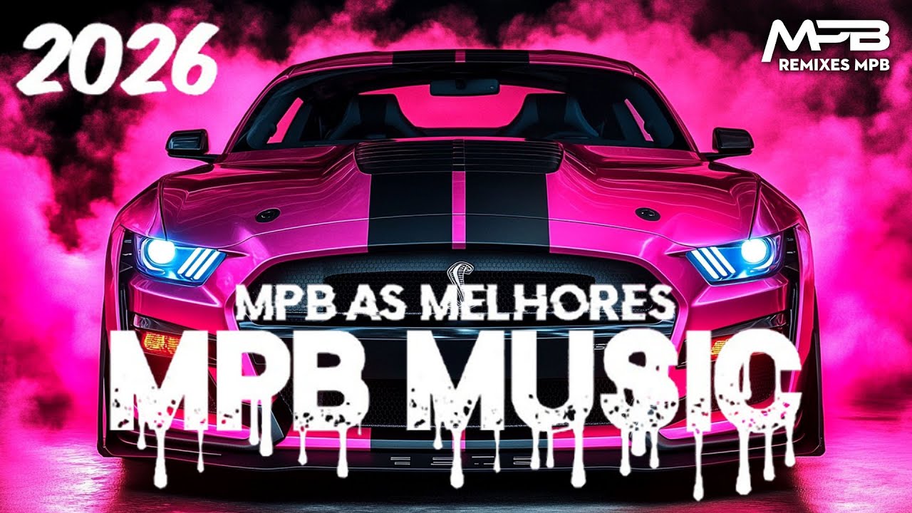 MPB Brazilian Remix 2026 ⚡ MPB Clássicos Remixados ⚡ MPB Dance Party Music - Strong Bass