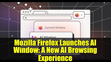 Mozilla Firefox Launches AI Window: A New AI Browsing Experience