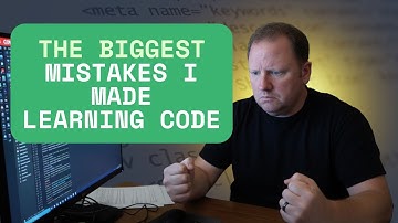 The Biggest Mistakes I Made Learning Code