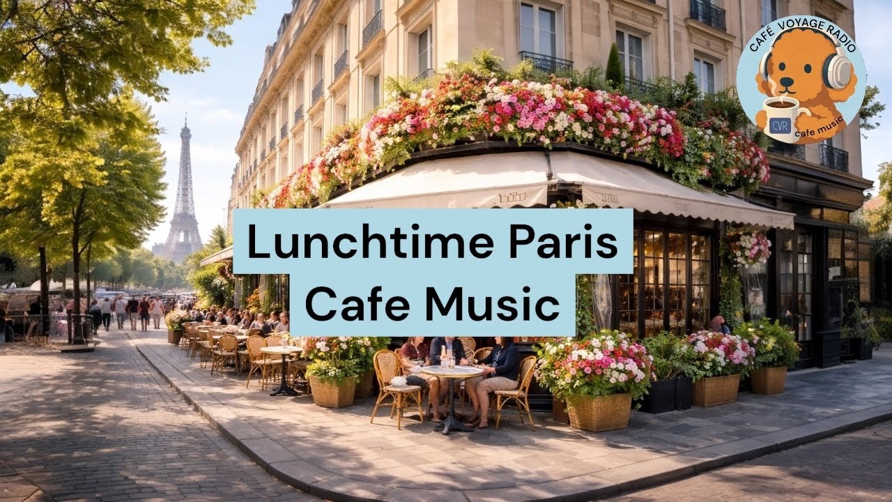 Lunchtime Paris Café Music ☀️｜午後が心地よくなる French Pop Cafe BGM