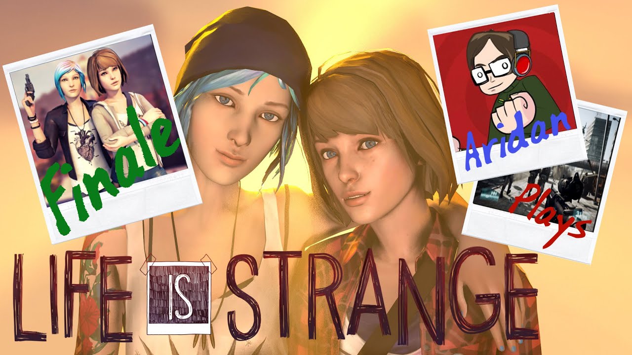 Aridan Plays: Life Is Strange - FINALE - YouTube