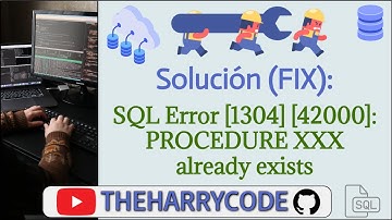 Solución (FIX): SQL Error [1304] [42000]: PROCEDURE XXX already exists