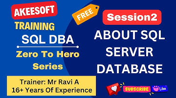 Session-2 | Unlock Secrets of SQL Server | SQL DBA Zero To Hero Course | Akeesoft Trainings