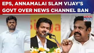 'Press Freedom Under Attack'?: EPS, Annamalai Target Vijay Over Ban On 3 News Channel | Top Details