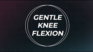 How to Perform Gentle Knee Flexion screenshot 3