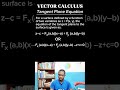 TANGENT PLANE EQUATION OF FUNCTIONS OF TWO VARIABLES || VECTOR CALCULUS ||MTH 231 & FEG 404
