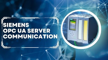 Siemens OPC UA Server Communication