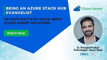 Being an Azure Stack Hub Evangelist | Jayanth Dattatri talks about Cloud Assert Solutions