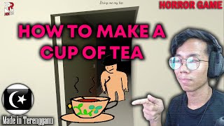 *SERAM?* CARA BUAT AIR TEH PALING PADU! || HOW TO MAKE A CUP OF TEA Gameplay [Pok Ro] (Malaysia)