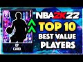 TOP 10 BEST VALUE CARDS IN NBA 2K22 MyTEAM!!