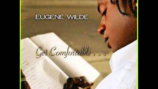 Eugene Wilde – Get Comfortable 2011