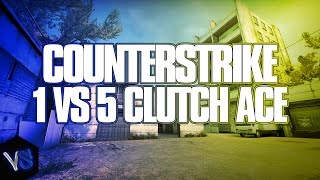 Counter-Strike: Global Offensive: 1 vs 5 Clutch Ace