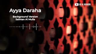 Salman Al Mulla Background Nasheed | Ayya Daraha | Vocals Only