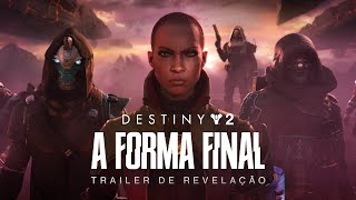 Destiny 2: A Forma Final | Trailer de Revelação [BR]