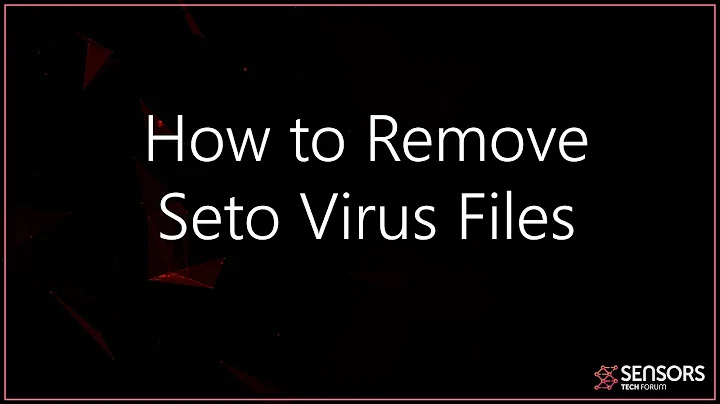 Seto Virus (.seto Files) - How to Remove + Restore...