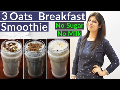 Oats Breakfast Smoothie Recipe-No Sugar|No Milk-Oats Smoothie Recipe For Weight Loss|Dr.Shikha Singh