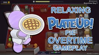 PlateUp! but it's Relaxing! | Solo Pie Overtime (NO AUTOMATION)