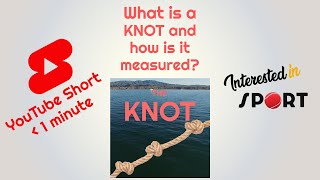 What is a knot in sailing and watersports?