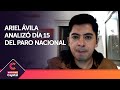 Ariel Ávila analiza el día 15 del Paro Nacional