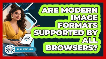Are Modern Image Formats Supported By All Browsers?