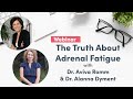 The Truth About Adrenal Fatigue With Aviva Romm | Fullscript Webinar