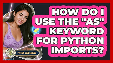 How Do I Use The "as" Keyword For Python Imports? - Python Code School