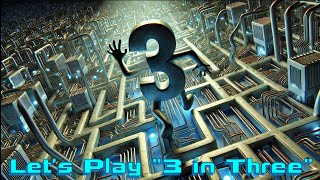 Lets Play 3 In Three (Part 1)