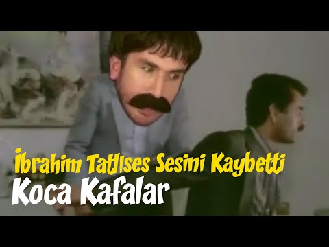 Koca Kafalar - İbrahim Tatlıses sesini kaybetti