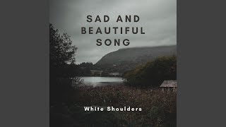 Sad And Beautiful Song