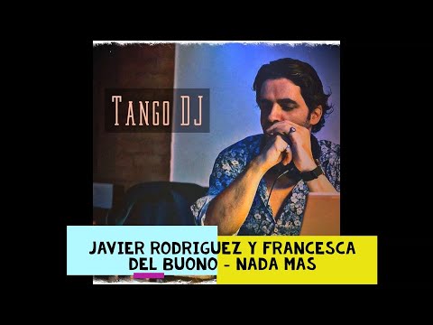 Javier Rodriguez y Francesca Del Buono - Nada Mas