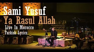 sami yusuf 2019 - يارسول الله - Ya Rasul Allah (Live in Morocco) | Turkish Lyrics Resimi