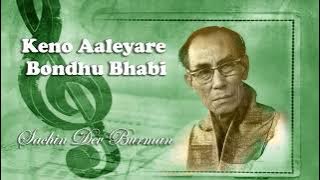 Keno Aaleyare Bondhu Bhabi | Sachin Dev Burman Hit | Rare Song Of S.D. Burman