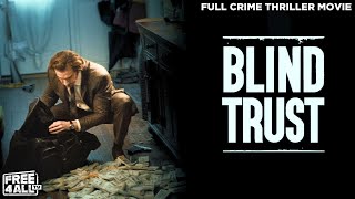 Blind Trust | Full Crime Thriller Movie | Free Thriller Movie | Heist Movie | FREE4ALL