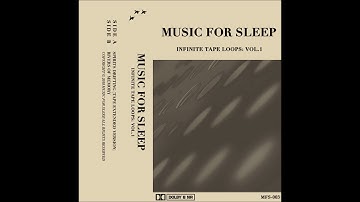 Music For Sleep - Infinite Tape Loops: Vol. 1 | Full Album