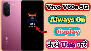 Vivo v60e 5g me always on display kaise set kare, How to set always on display in vivo v60e 5g