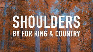 Shoulders by for KING & COUNTRY [Lyric Video]