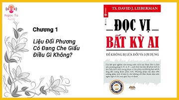 [Sách nói] Đọc Vị Bất Kỳ Ai: Để Không Bị Lừa Dối Và Lợi Dụng | David J. Lieberman | Chương 1