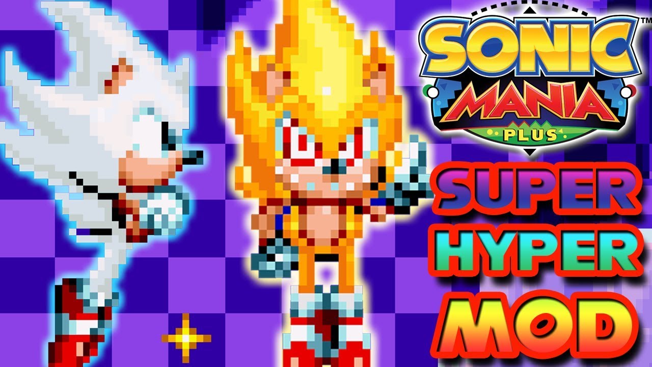 sonic mania hyper sonic mod sonic mania hyper sonic mod