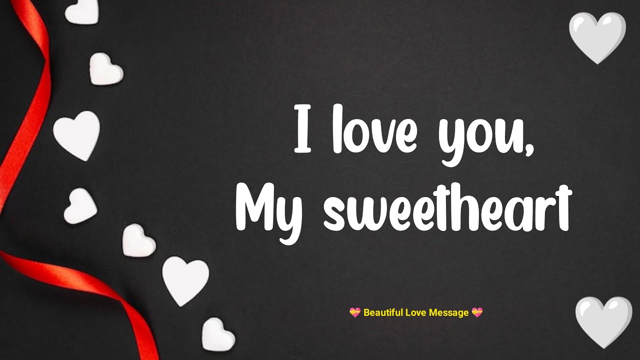 I love you, ๐ My sweetheart ๐| Love messages for Her/ Him ๏ธ| # ...