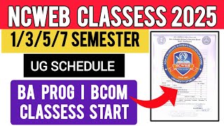 NCWEB UG 1/3/5/7 SEMESTER CLASSES SCHEDULE RELEASE 2025 | DU NCWEB CLASSES STARTS 2025_BA PROG/BCOM