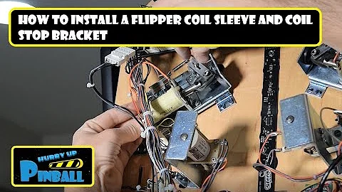 HurryUpPinball - How to install a Flipper Coil Sleeve and Coil Stop Bracket