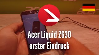 Acer Liquid Z630 erster Eindruck [4K UHD]