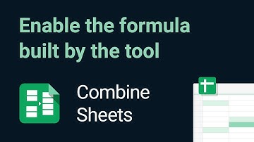 Enable formulas built by the Combine Sheets add-on