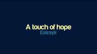 Estrayk - A touch of hope